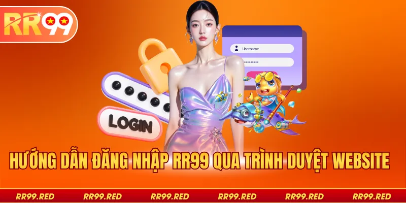 Hướng dẫn đăng nhập RR99 qua trình duyệt website