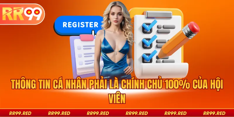 Thông tin cá nhân phải là chính chủ 100% của hội viên